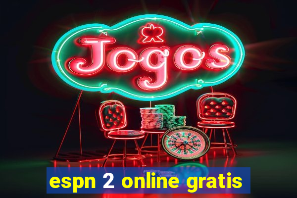 espn 2 online gratis